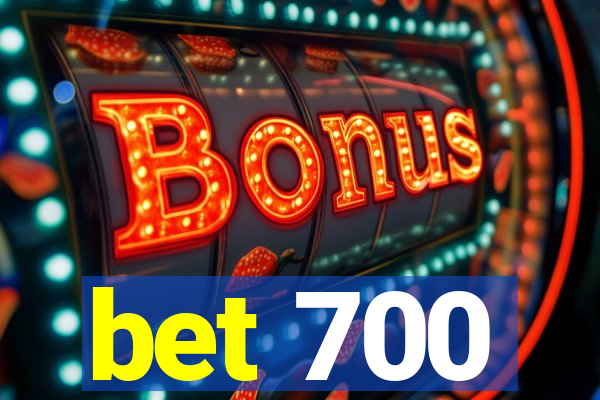 bet 700